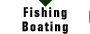fishing and boating